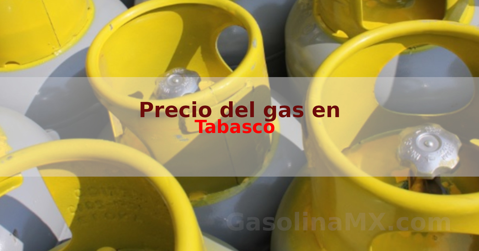 Precio gas en Tabasco hoy Precio gas en Tabasco hoy