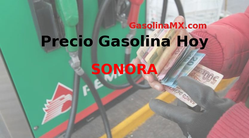 precio gasolina sonora