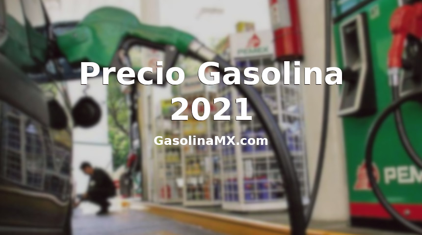 precio gasolina 2021