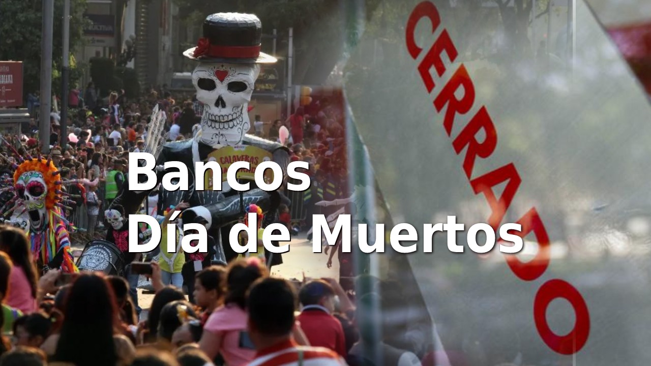 bancos mexico dia muertos