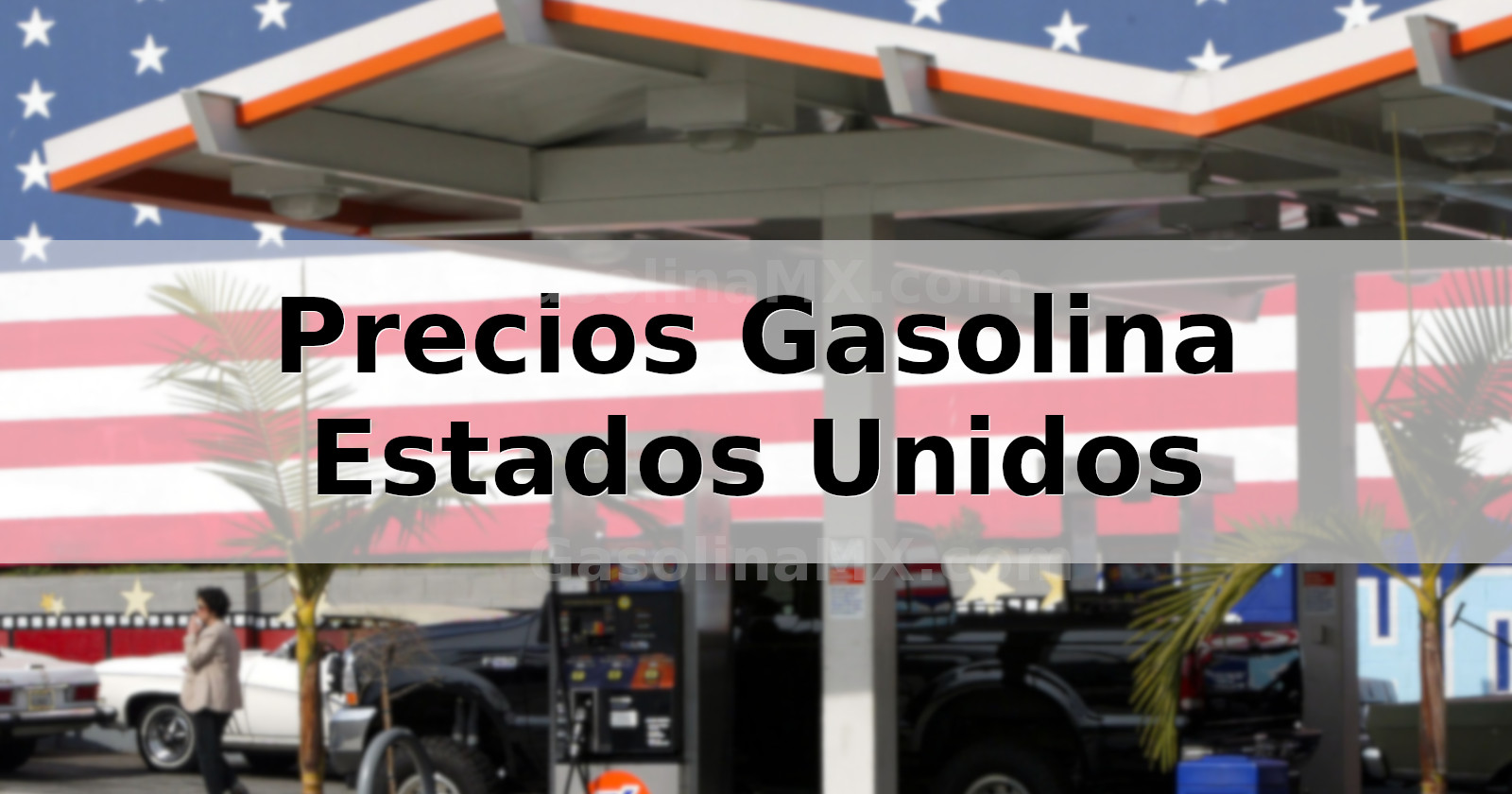 precios gasolina estados unidos usa