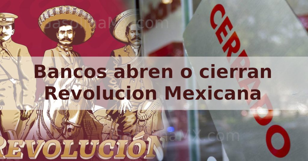 bancos abren cierran 20 noviembre revolucion mexicana mexico