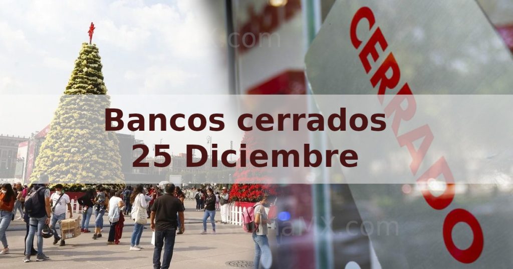 bancos cerrados 25 diciembre navidad mexico