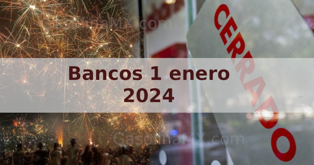 bancos cerrados 1 enero 2024 nuevo mexico
