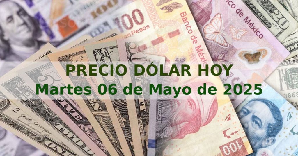 precio dolar hoy martes 06 mayo 2025