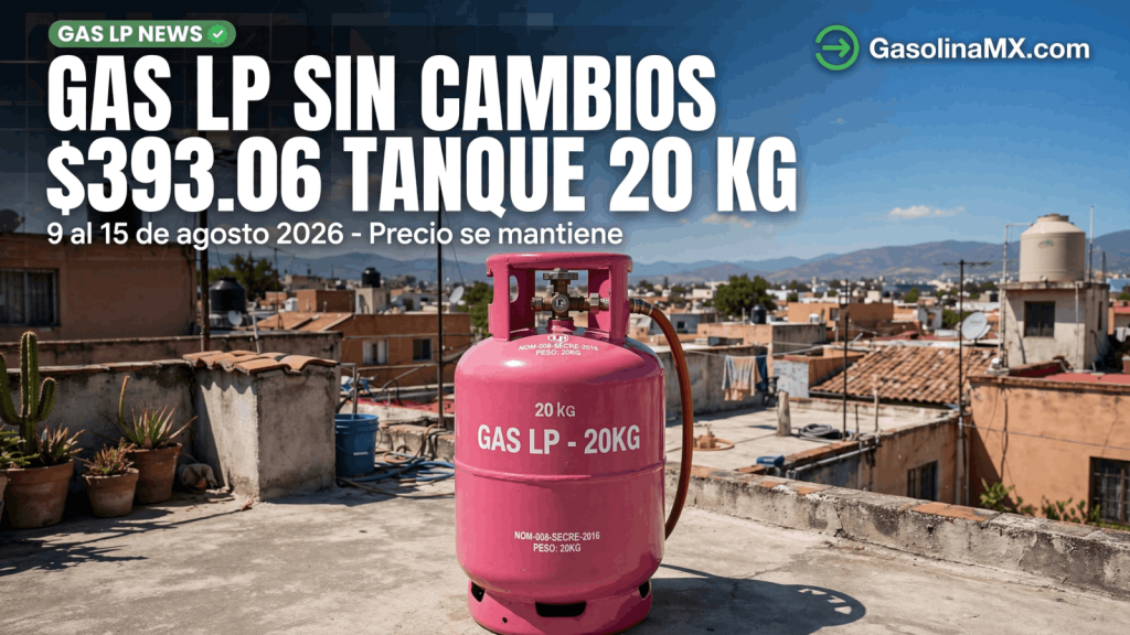 precio gas lp mexico 9 15 agosto 2026